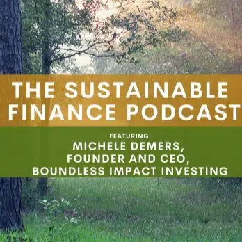 Harnessing the Power of Science to Build Scalable Impact Solutions: Sustainable Finance Podcast